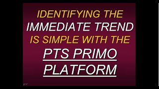 NEW Identifying The Immediate Trend Is Simple With PTS Primo Charts [upl. by Ludwig891]