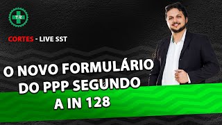 O novo formulário do PPP segundo a IN 128CORTES [upl. by Rexferd]