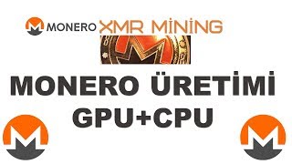 MONERO MİNİNG NASIL YAPILIR MONEROXMR ÜRETİMİ GPUCPU [upl. by Beesley]