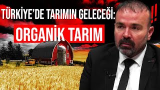 Türkiye’nin Organik Tarımdaki Rolü ve Gıda Krizi  Hayalimdeki Yaşam [upl. by Meghan]