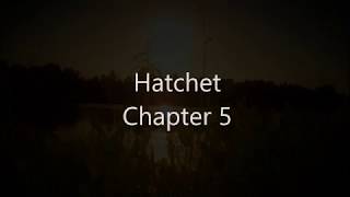 Hatchet Chapter 5 [upl. by Macgregor]