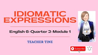 IDIOMATIC EXPRESSIONSENGLISH 6 QUARTER 2 MODULE 1 [upl. by Salbu]