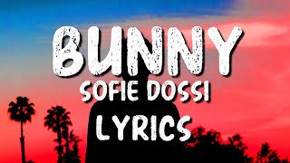 Sofie Dossi  BUNNY Lyrics [upl. by Ramled]