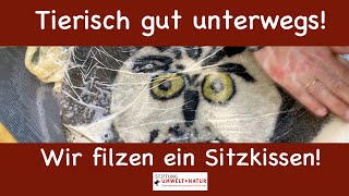 Tierisch gut unterwegs Wir filzen ein Sitzkissen [upl. by Waverly414]