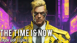 Zayde wolfThe Time is now Official Lyrics Video zaydewolf mattyb 65movie ai aiart chatgpt [upl. by Wally]