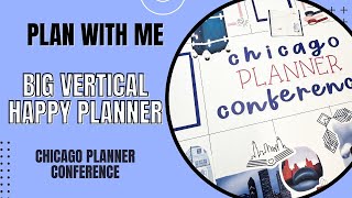 Plan With Me  Big Vertical Happy Planner  Chicago Planner Conference [upl. by Eerazed]