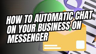 How to automatic chat on your business on Messenger Step By Step 2024 [upl. by Adnama901]