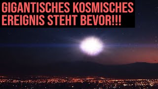 Gigantisches Kosmisches Ereignis steht kurz bevor [upl. by Kunin]