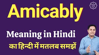 Amicably meaning in Hindi  Amicably ka kya matlab hota hai  online English speaking classes [upl. by Anitnuahs]