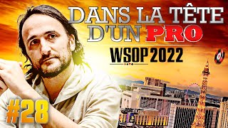 ♠♣♥♦ Dans la Tête dun Pro  WSOP 2022 28 poker [upl. by Norris]