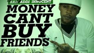 VYBZ KARTEL AKA ADDI INNOCENT  MONEY CANT BUY FRIENDS  SO UNIQUE REC  21ST  HAPILOS DIGITAL [upl. by Ky]