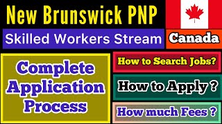 New Brunswick PNP  Complete Application Process  How to Apply  Skilled Workers Stream  Canada [upl. by Anagnos]