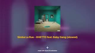 Simba La Rue  GHETTO feat Baby Gang 𝘀𝗹𝗼𝘄𝗲𝗱  𝗿𝗲𝘃𝗲𝗿𝗯 [upl. by Anwahsal515]