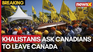 Khalistanis Ask Canadians To Leave Canada say ‘We Are Owners Of Canada  NewsX [upl. by Oirifrop848]