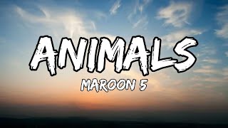 Maroon 5  Animals Lyrics [upl. by Elatsyrc]