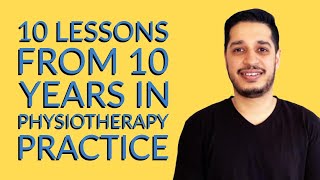 10 lessons from 10 years in physiotherapy practice [upl. by Annaig195]