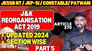 JAMMU AND KASHMIR REORGANISATION ACT 2019 PART 5 FOR JKSSB JKP CONSTABLE  SI  NAIB TEHSILDAR EXAMS [upl. by Gipps]