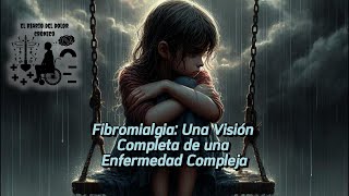 Fibromialgia Una Visión Completa de una Enfermeda [upl. by Eileen]