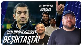 Van Bronckhorst ÖZEL Yayını  Tottiler Messiler Ekibi İle Yorumluyoruz [upl. by Ganley]