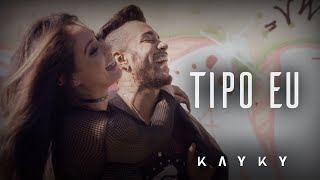 Kayky  Tipo Eu [upl. by Salomi]