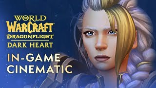 Dark Heart InGame Cinematic  Dragonflight  World of Warcraft [upl. by Enyawal]