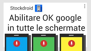 Attivare OK google in tutte le schermate [upl. by Beebe]