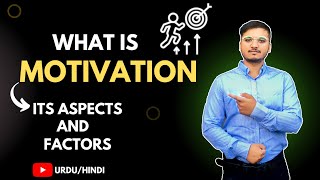 What is Motivation and its aspects and factors Urdu  Hindi [upl. by Idahs]