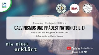 TEIL 1 Calvinismus und Prädestination Was ist das und wie gehen wir damit um I Die Bibel erklärt [upl. by Artep907]