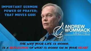 Andrew Wommack 2022 🔥 IMPORTANT SERMON Power Of Prayer That Moves God [upl. by Ydnar380]