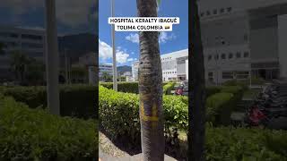 HOSPITAL KERALTY IBAGUÉ TOLIMA COLOMBIA [upl. by Arella]