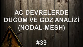 AC Devrelerde Düğüm Gerilim ve Göz Akım Yöntemi 39 [upl. by Rowena]