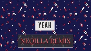 OMFG  Yeah NEQILLA Remix [upl. by Vaclav421]