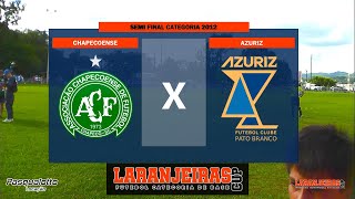 CHAPECOENSE X AZURIZ  LARANJEIRAS CUP SEMI FINAL  CATEGORIA 2012 [upl. by Nnayram]