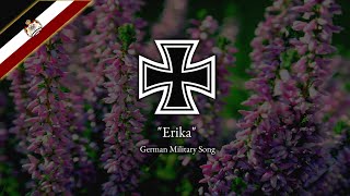 Erika  German Military Song [upl. by Ferdinanda]