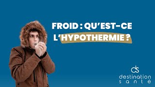 Froid  qu’estce l’hypothermie [upl. by Mcfarland164]