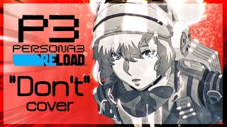 Persona 3 Reload Episode Aigis OST  quotDontquot Full Cover [upl. by Ahsok]