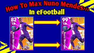 How To Train Nuno Mendes Max Level In eFootball 2023  How To Max Nuno Mendes in efootballPes 2023 [upl. by Navonod]