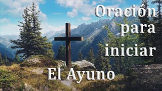 Oración para iniciar el ayuno [upl. by Mendy165]