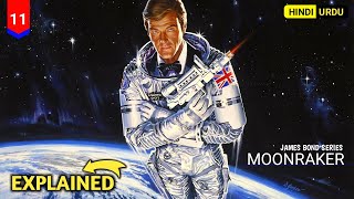 Moonraker 1979 Movie Explained in Hindi and Urdu  James Bond Series Part 11th [upl. by Kier543]