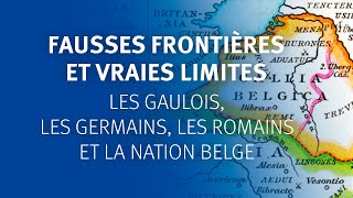 Fausses frontières et vraies limites Les Gaulois les Germains les Romains et la nation belge [upl. by Irej]