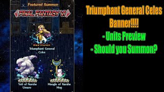 FFBE Triumphant General Celes Banner Preview Should you Summon 1321 [upl. by Godspeed869]