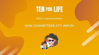 Ten for Life  6° comandamento [upl. by Dino955]