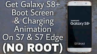 Galaxy S8 Boot Screen for S7 amp S7 Edge NO ROOT [upl. by Ueih]