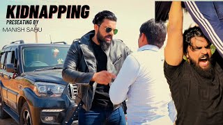 KIDNAPPING🤬  MANISH SAHU  FULL ACTION SHOT FILM [upl. by Neisa]