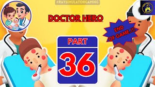 Doctor HeroGameplay Walkthrough day36 THE END Doctor Hospital Manager iOS Android [upl. by Ecyor]