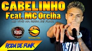 MC Cabelinho  Feat MC Orelha  Pela primeira vez ao vivo para o canal Funk Carioca [upl. by Ellehs]