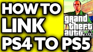 How To Link GTA Account from PS4 to PS5 2024  Step by Step [upl. by Gnourt]