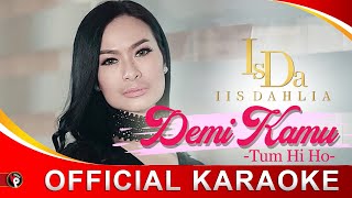 Iis Dahlia  Demi Kamu Official Karaoke Tanpa Vokal [upl. by Aihsat979]