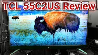 TCL 55C2US  U55C7006 55quot 4K HDR TV Review [upl. by Marilyn]