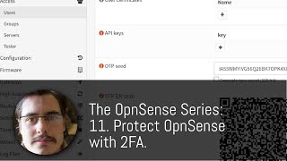 The OpnSense Series 11 Protect OpnSense with 2FA [upl. by Yracaz]